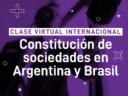 Clase Virtual Internacional: la constitución de sociedades civiles en Argentina y Brasil