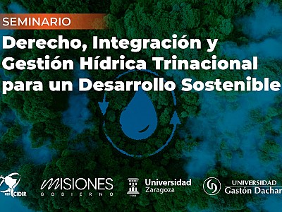 La UGD y la Universidad de Zaragoza invitan al Seminario Trinacional sobre Derecho, Integración y Gestión Hídrica